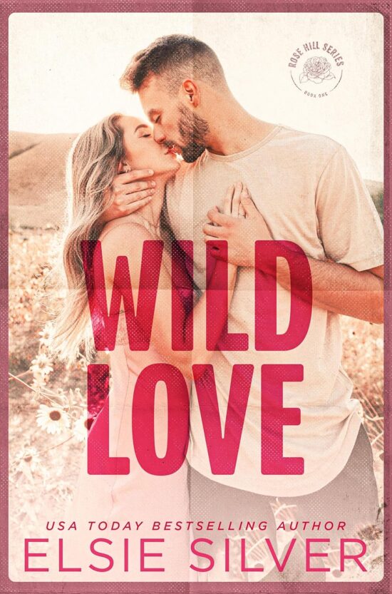 Wild Love (Rose Hill Book 1) Kindle Edition